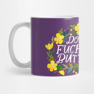 Dont Fuck It Up Buttercup Mug